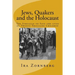 Jews, Quakers and the Holocaust: The Struggle to Save the Lives of Twenty-Thousand Children