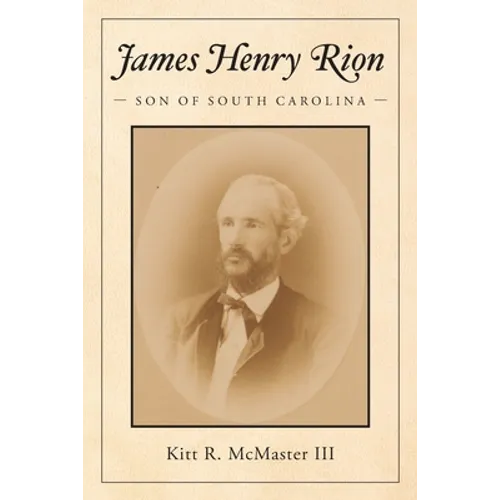 James Henry Rion: Son of South Carolina