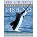Ken Schultz's Essentials of Fishing: The Only Guide You Need to Catch Freshwater and Saltwater Fish