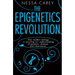 The Epigenetics Revolution: How Modern Biology Is Rewriting Our Understanding of Genetics, Disease and Inheritance