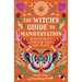 The Witch's Guide to Manifestation: Witchcraft for the Life You Want