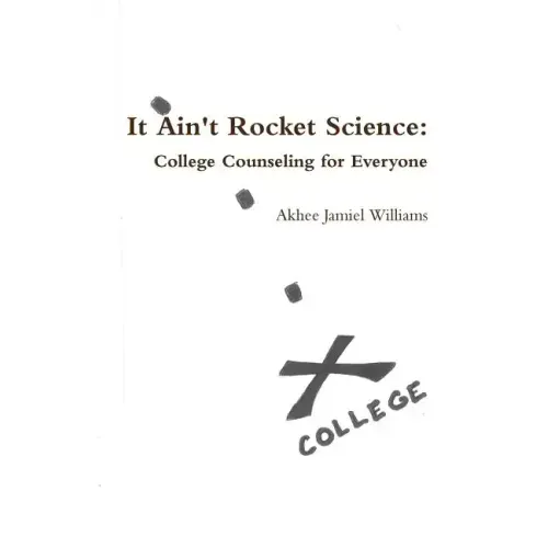 It Ain't Rocket Science: College Counseling for Everyone