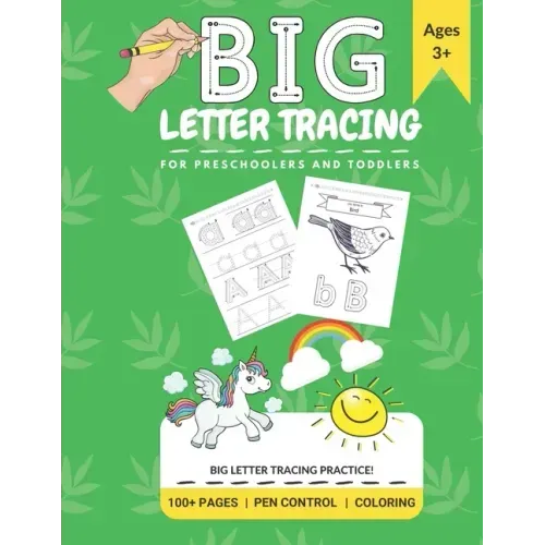 Big Letter Tracing: For Preschoolers And Toddlers: 100+ Pages, Pen Control, Coloring