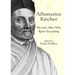Athanasius Kircher: The Last Man Who Knew Everything