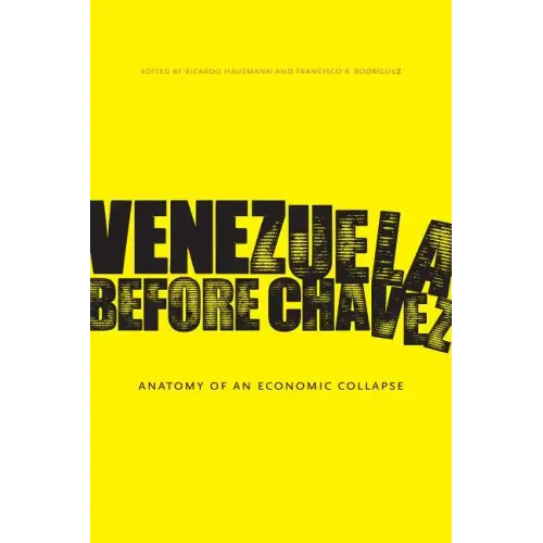 Venezuela Before Chávez: Anatomy of an Economic Collapse