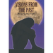 Visions from the Past: My Life, My Story