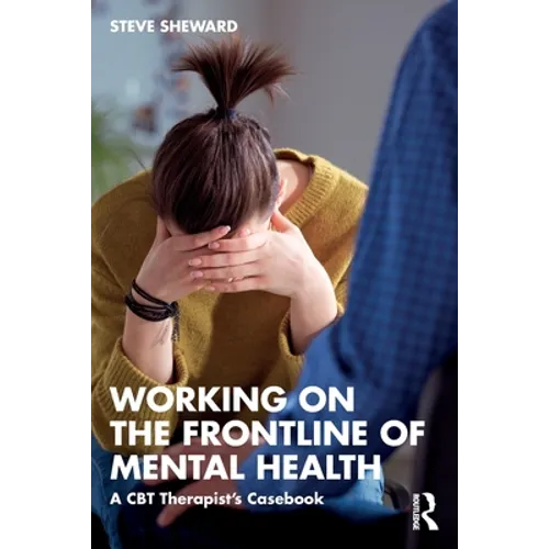 Working on the Frontline of Mental Health: A CBT Therapist's Casebook