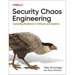 Security Chaos Engineering: Sustaining Resilience in Software and Systems