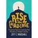 Rise to the Challenge: Designing Rigorous Learning That Maximizes Student Success