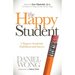 The Happy Student: 5 Steps to Academic Fulfillment and Success