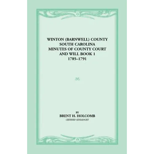 Winton (Barnwell) County, South Carolina Minutes of County Court and Will Book 1, 1785-1791