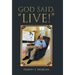God Said, "Live!"