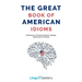 The Great Book of American Idioms: A Dictionary of American Idioms, Sayings, Expressions & Phrases