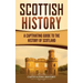 Scottish History: A Captivating Guide to the History of Scotland