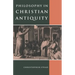 Philosophy in Christian Antiquity