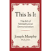 This is It!: The Art of Metaphysical Demonstration: The Art of Metaphysical Demonstration