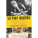 18 Tiny Deaths: The Untold Story of the Woman Who Invented Modern Forensics