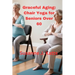 Graceful Aging: Chair Yoga for Seniors Over 60