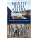 When the Island Had Fish: The Remarkable Story of a Maine Fishing Community