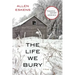 The Life We Bury