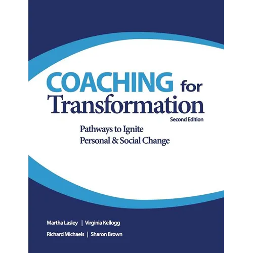 Coaching for Transformation: Pathways to Ignite Personal & Social Change