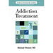 The Carlat Guide to Addiction Treatment: Ridiculously Practical Clinical Advice