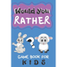 Would You Rather Game Book For Kids: 200 Funny Questions for Children And Parents (100 pages 6x9)