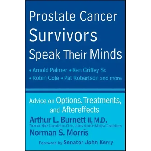 Prostate Cancer Survivors Speak Their Minds: Advice on Options, Treatments, and Aftereffects