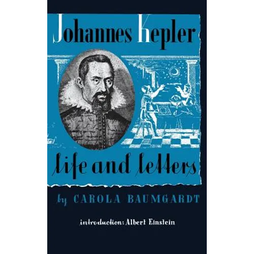 Johannes Kepler Life and Letters