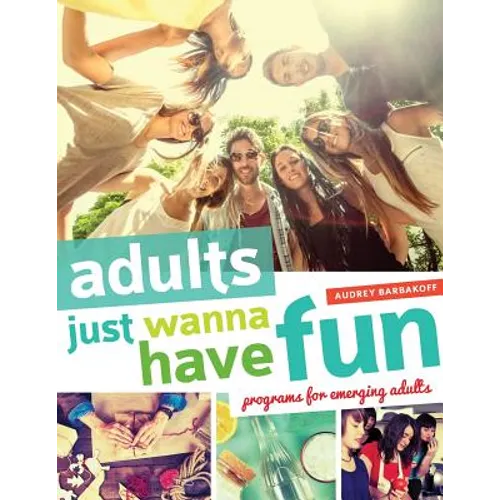 Adults Just Wanna Have Fun: Programs for Emerging Adults
