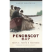 Penobscot Bay: People, Ports & Pastimes