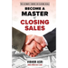Become a Master of Closing Sales