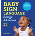 Baby Sign Language Songs & Games: 65 Fun Activities for Easy Everyday Learning