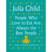 People Who Love to Eat Are Always the Best People: And Other Wisdom