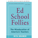 Ed School Follies: The Miseducation of America's Teachers