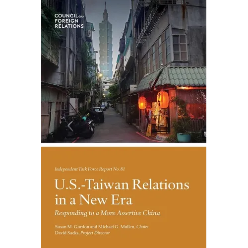 U.S.-Taiwan Relations in a New Era: Responding to a More Assertive China