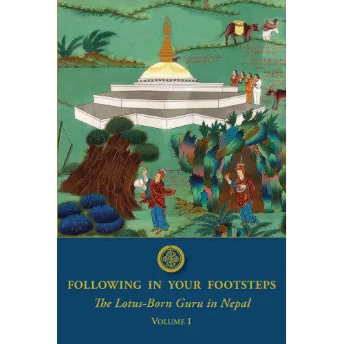 Following in Your Footsteps: The Lotus-Born Guru in Nepal