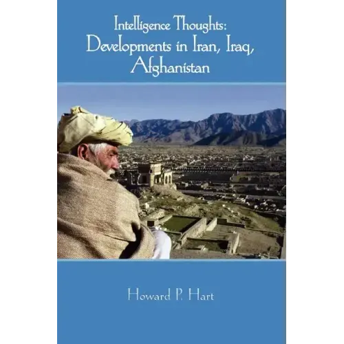 Intelligence Thoughts: Afghanistan and Iran