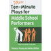 More Ten-Minute Plays for Middle School Performers