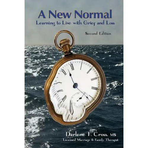 A New Normal: Learning to Live with Grief and Loss