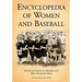Encyclopedia of Women and Baseball
