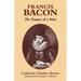 Francis Bacon: The Temper of a Man