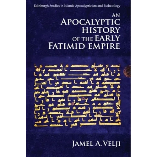 An Apocalyptic History of the Early Fatimid Empire
