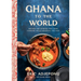 Ghana to the World: Recipes and Stories That Look Forward While Honoring the Past