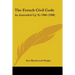 The French Civil Code: As Amended Up To 1906 (1908)