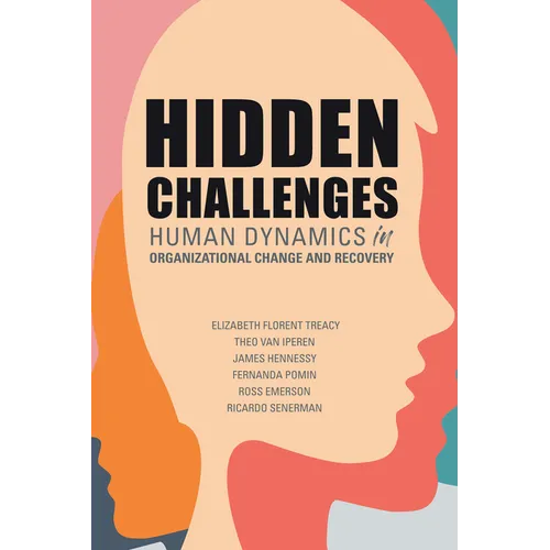 Hidden Challenges: Human Dynamics in Organizational Change and Recovery