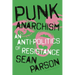 Punk Anarchism: An Anti-Politics of Resistance