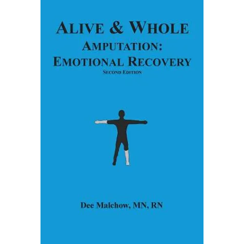 Alive & Whole Amputation: Emotional Recovery