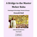 A Bridge to the Master... Meher Baba (Black & White Edition)