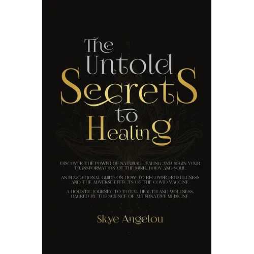The Untold Secrets to Healing